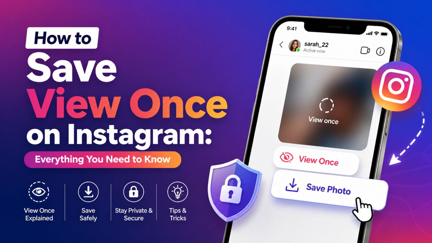 How to Save View Once on Instagram: Everything You Need to Know