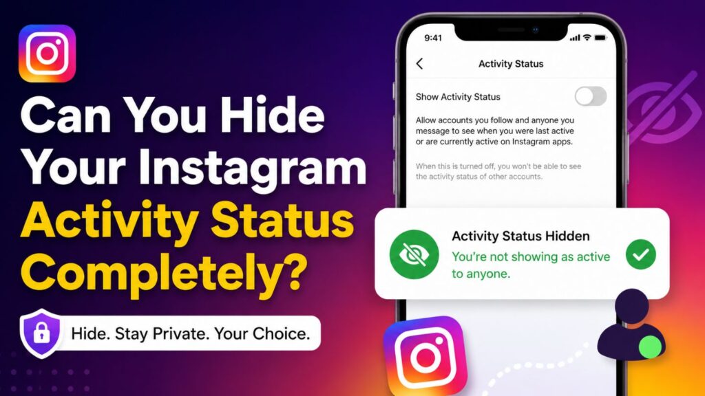 Can You Hide Your Instagram Activity Status Completely?